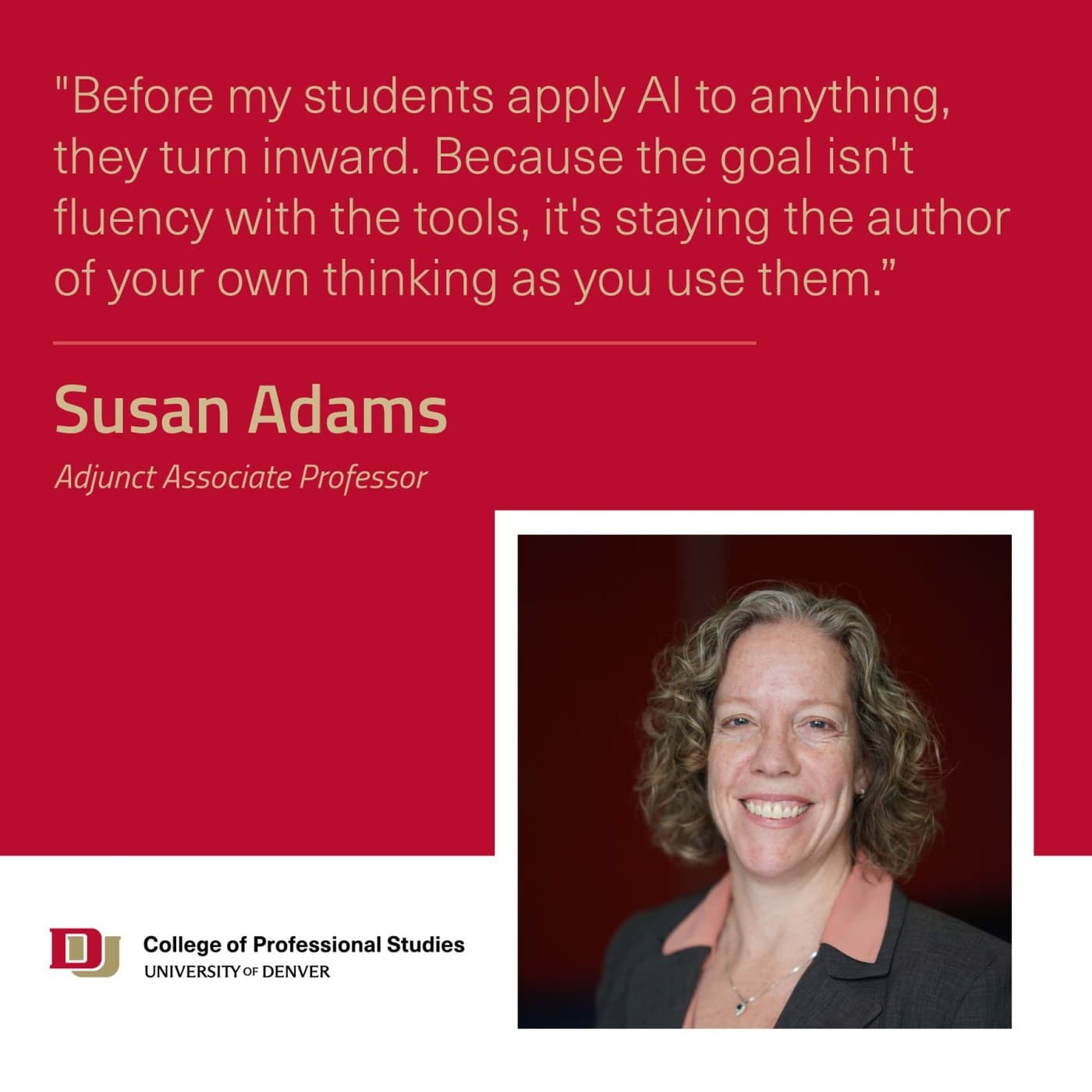 University of Denver College of Professional Studies graphic quoting Susan Adams, Adjunct Associate Professor, alongside her headshot.