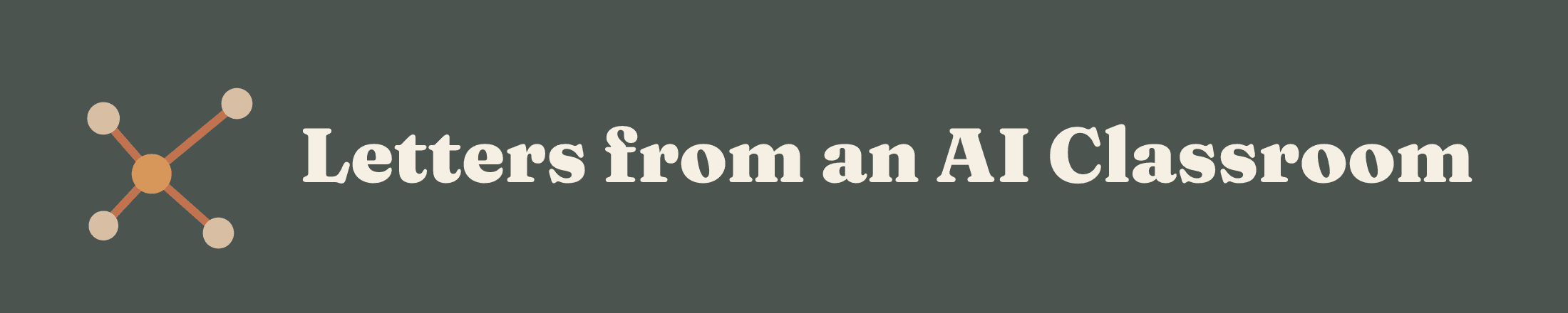 Letters from an AI Classroom